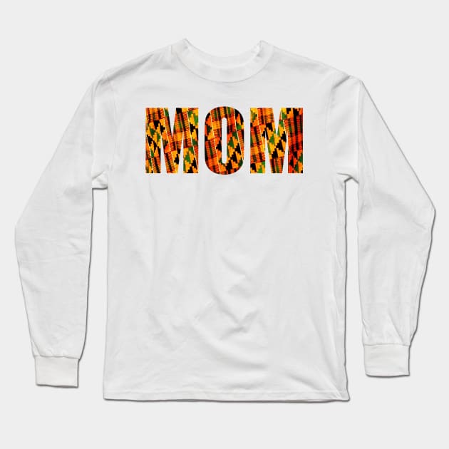 Mom Mother's Kente Pattern Long Sleeve T-Shirt by Merchweaver